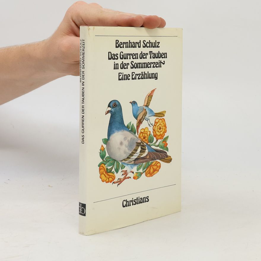 Bernhard Schulz Das Gurren der Tauben in der Sommerzeit