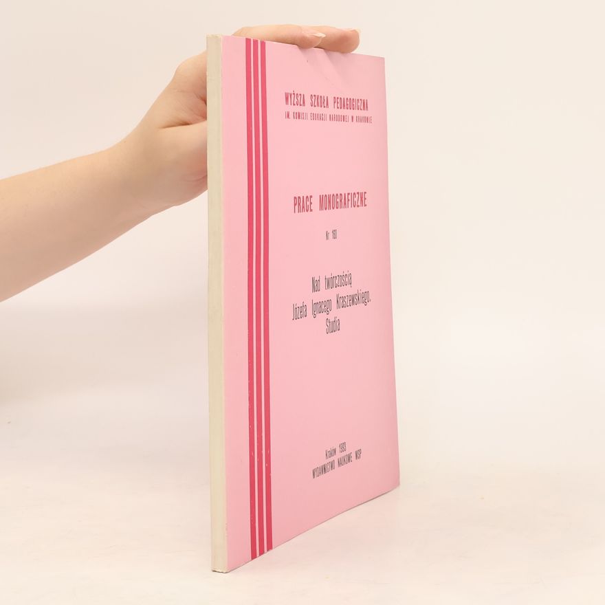 Halina Bursztyńska Prace Monograficzne - 160: Nad twórczością Józefa Ignacego Kraszewskiego
