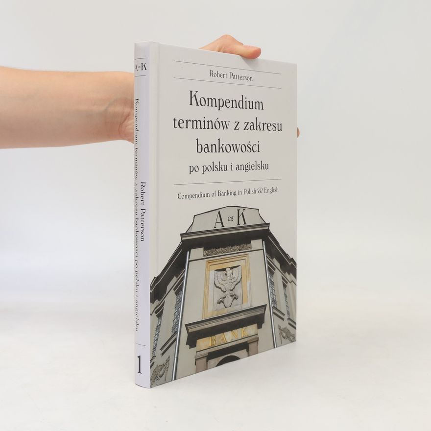 Robert Patterson Kompendium terminów z zakresu bankowości po polsku i angielsku
