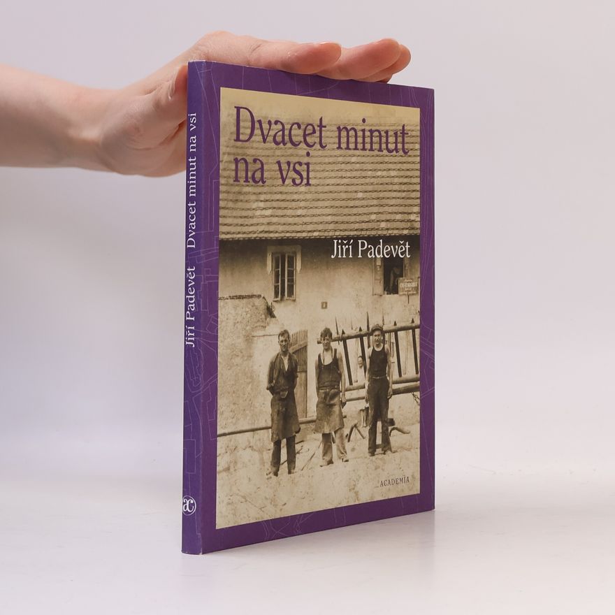 Jiří Padevět Dvacet minut na vsi