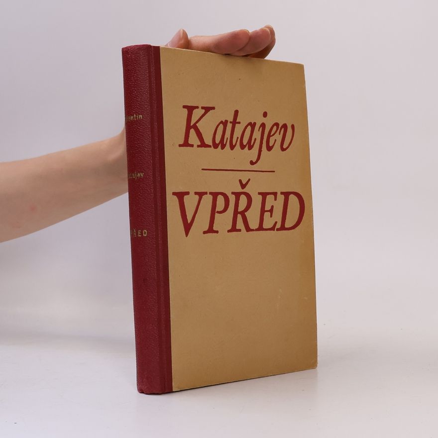 Valentin Petrovič Katajev Vpřed!