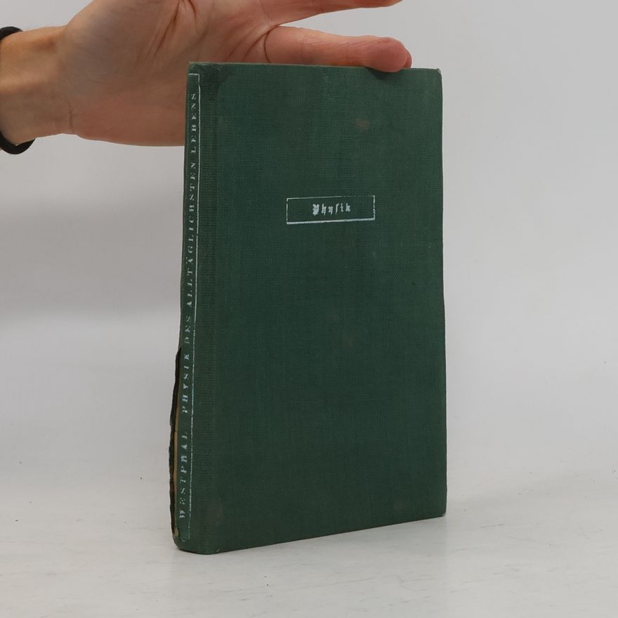 Wilhelm H. Westphal Physik des alltäglichsten Lebens