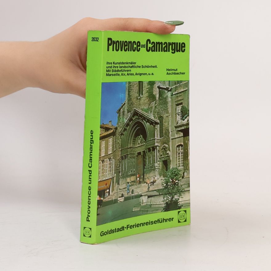Helmut Aschbacher Goldstadt-Reiseführer - 32: Provence und Camargue