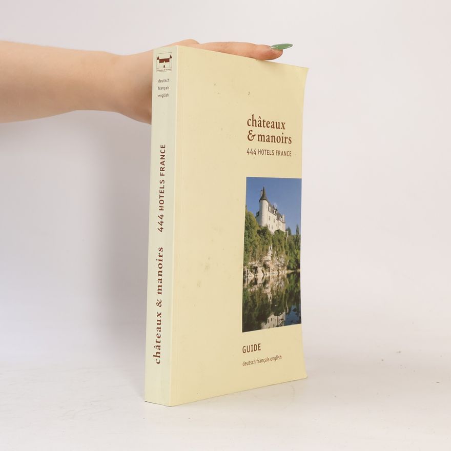 Autorenkollektiv 444 hotels France ; [guide, Deutsch - Français - English]