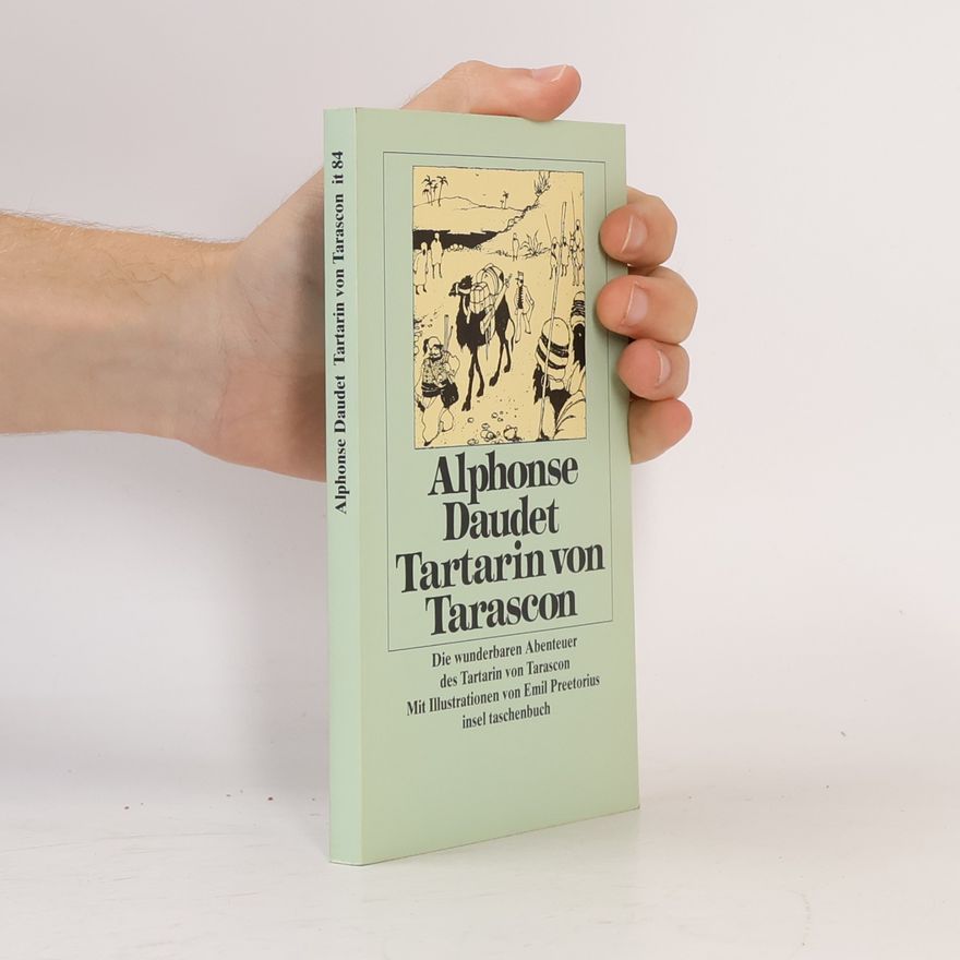 Alphonse Daudet Tartarin von Tarascon. Die wunderbaren Abenteuer . . .