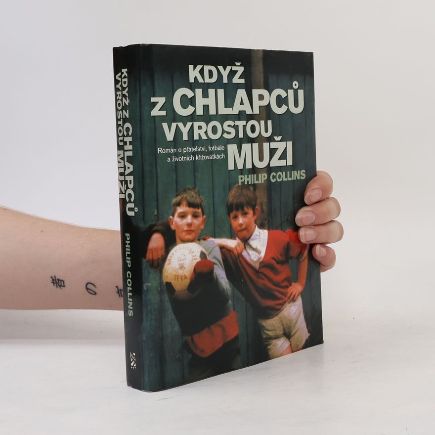Philip Collins Když z chlapců vyrostou muži