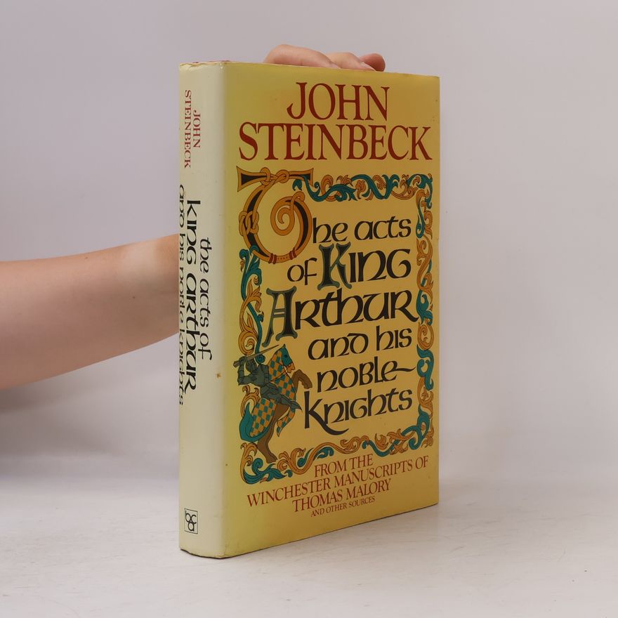 John Steinbeck The Acts of King Arthur and his Noble Knights
