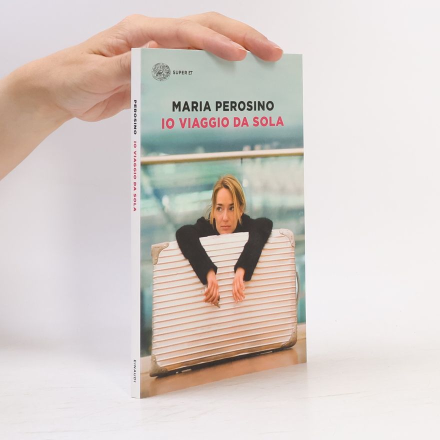 Maria Perosino Super Et: Io viaggio da sola