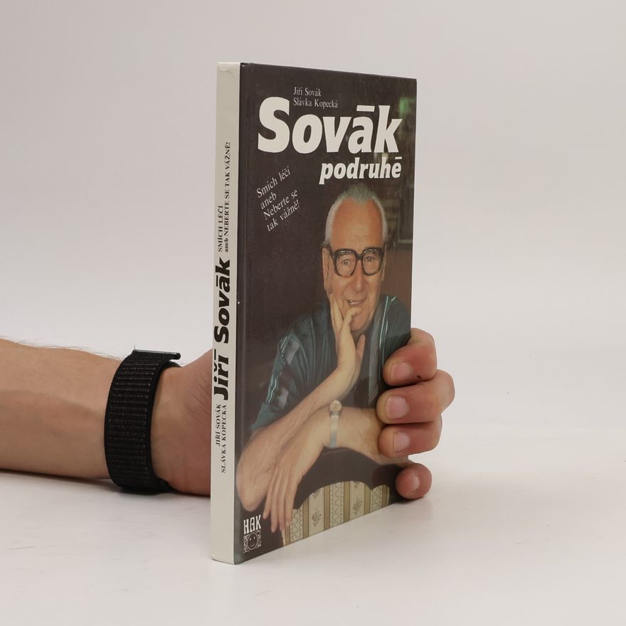 Jiří Sovák Sovák podruhé. Smích léčí aneb Neberte se tak vážně!