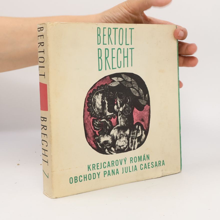 Bertolt Brecht Krejcarový román. Obchody pana Julia Caesara