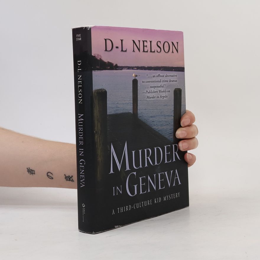 D. L. Nelson A Third-Culture Kid Mystery: Murder In Geneva