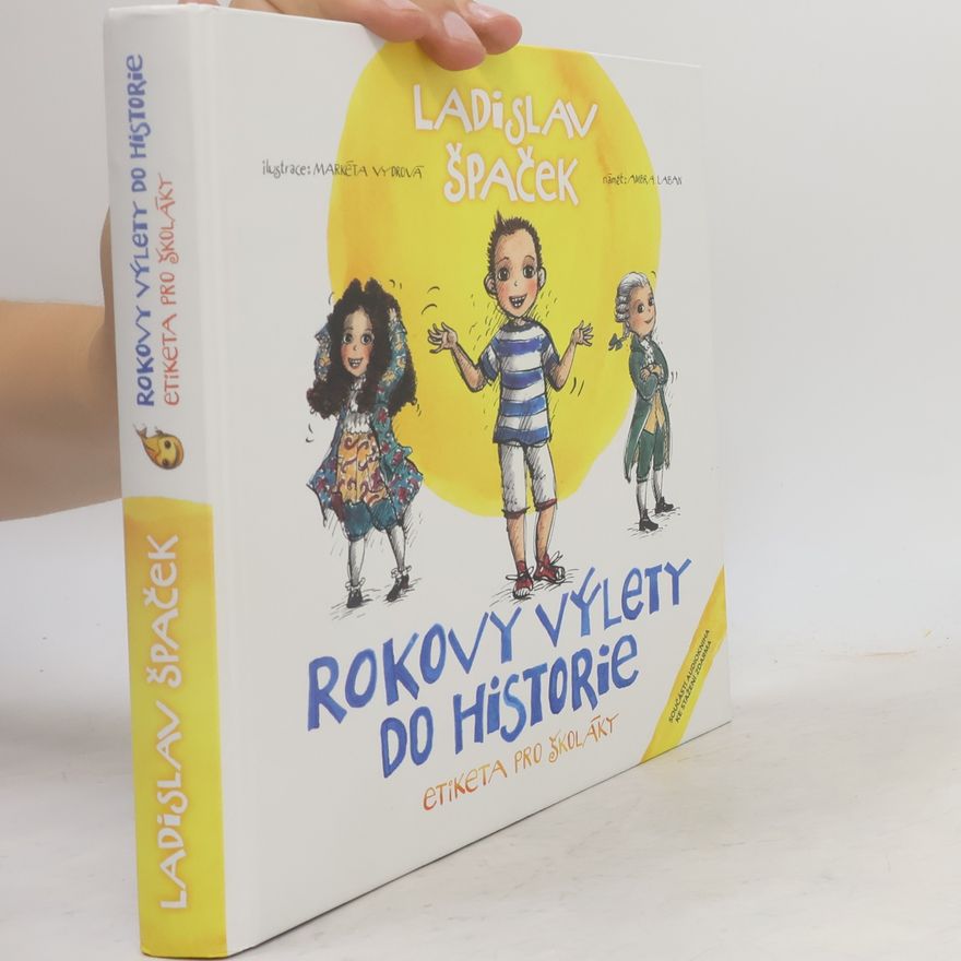 Ladislav Špaček Rokovy výlety do historie: Etiketa pro školáky