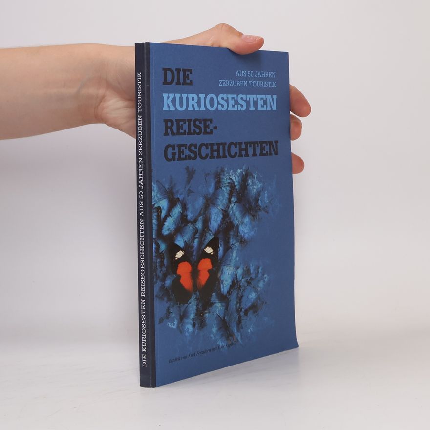Autorenkollektiv Die Kuriosesten Reisegeschichten aus 50 Jahren zerzuben Touristik