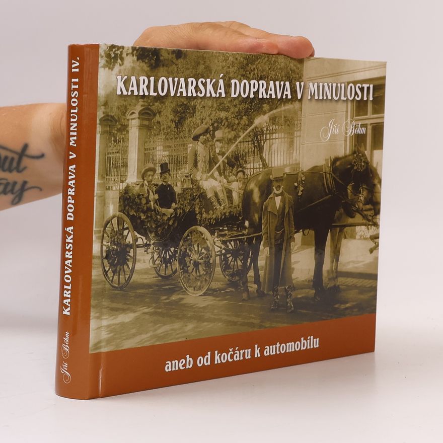 Bohm Jiří Karlovarská doprava v minulosti aneb od kočáru k automobilu IV.