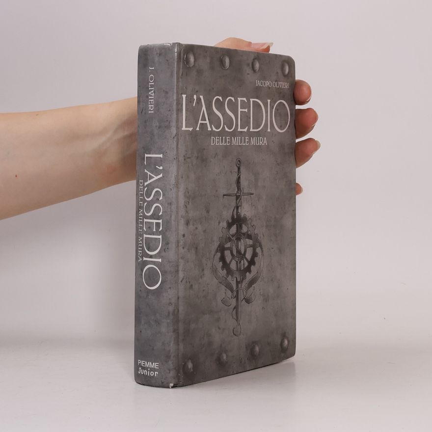 Jacopo Olivieri L´assedio. Delle mille mura