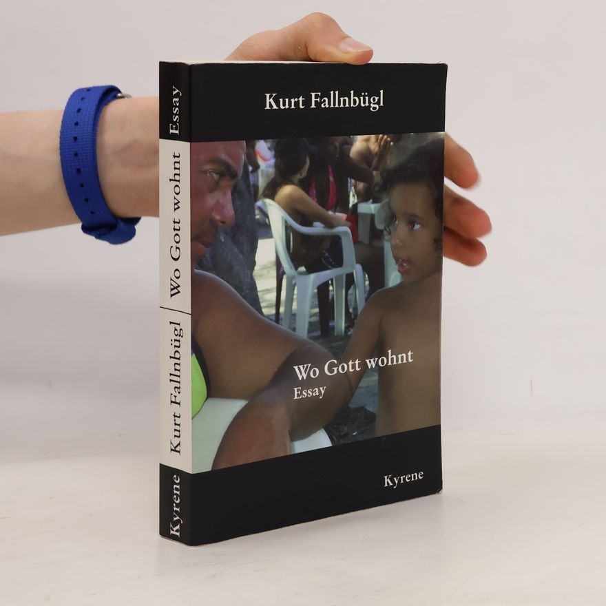 Kurt Fallnbügl Wo Gott wohnt