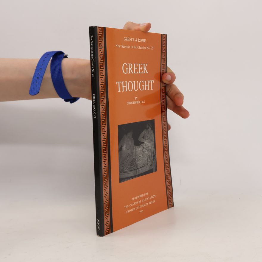 Christopher Gill New Surveys in the Classics - 25: Greek Thought