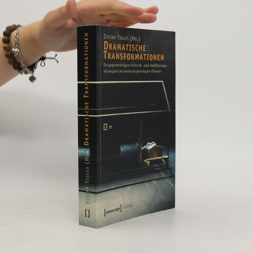 Stefan Tigges Dramatische Transformationen
