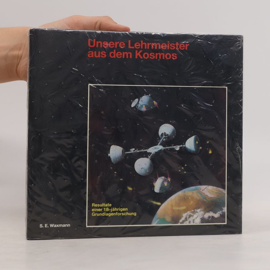 Siegfried E. Waxmann Unsere Lehrmeister aus dem Kosmos