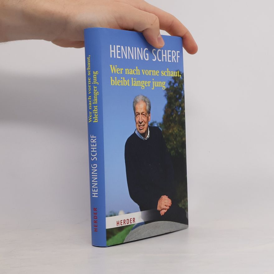 Henning Scherf Wer nach vorne schaut, bleibt länger jung