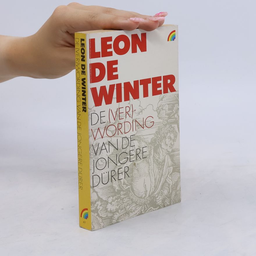 Leon de Winter Regenboogreeks - 40: De (ver)wording van de jongere Dürer
