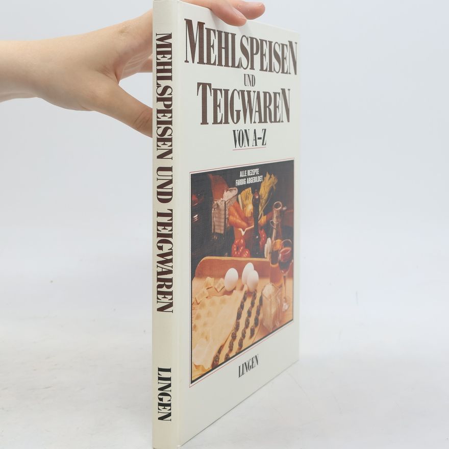 Autorenkollektiv Mehlspeisen und Teigwaren von A-Z
