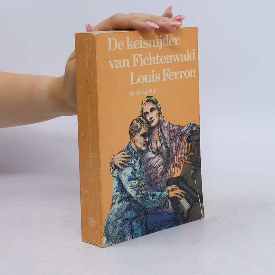Louis Ferron De keisnijder van Fichtenwald, of De metamorfosen van een bultenaar