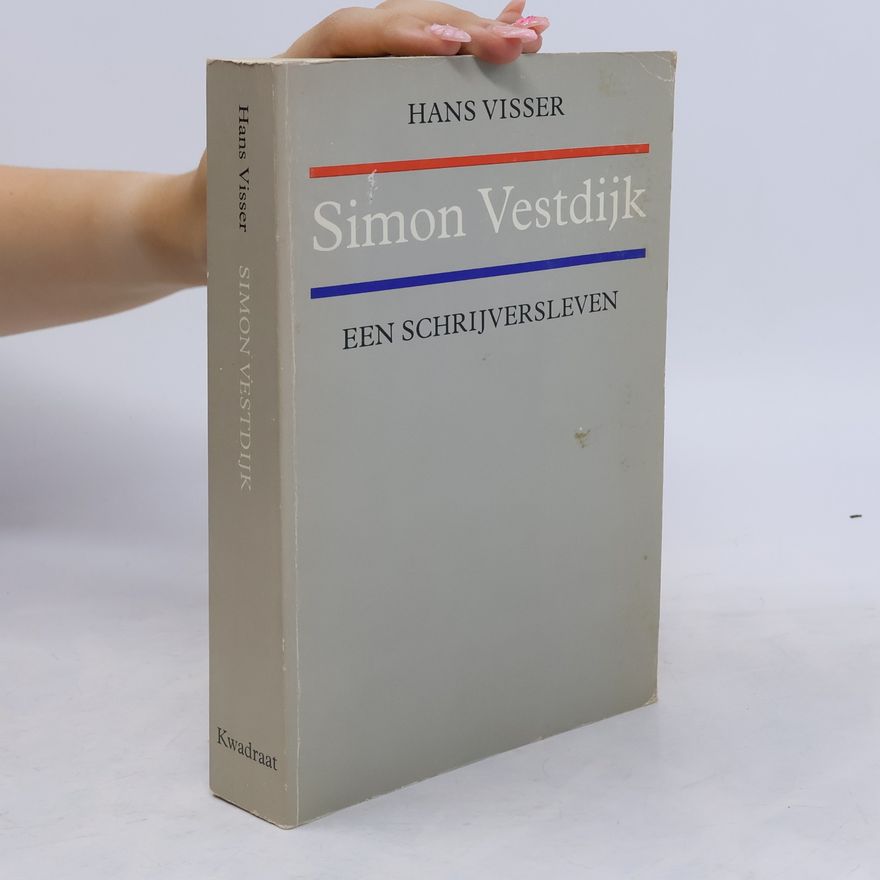 Hans Visser Simon Vestdijk, een schrijversleven