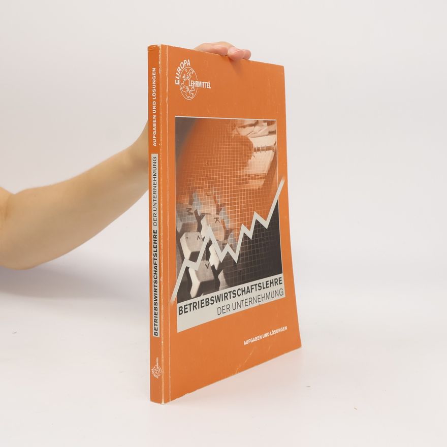 E. Böhmer Betriebswirtschaftslehre der Unternehmung. Aufgaben und Lösungen. [ab 19. Aufl.]