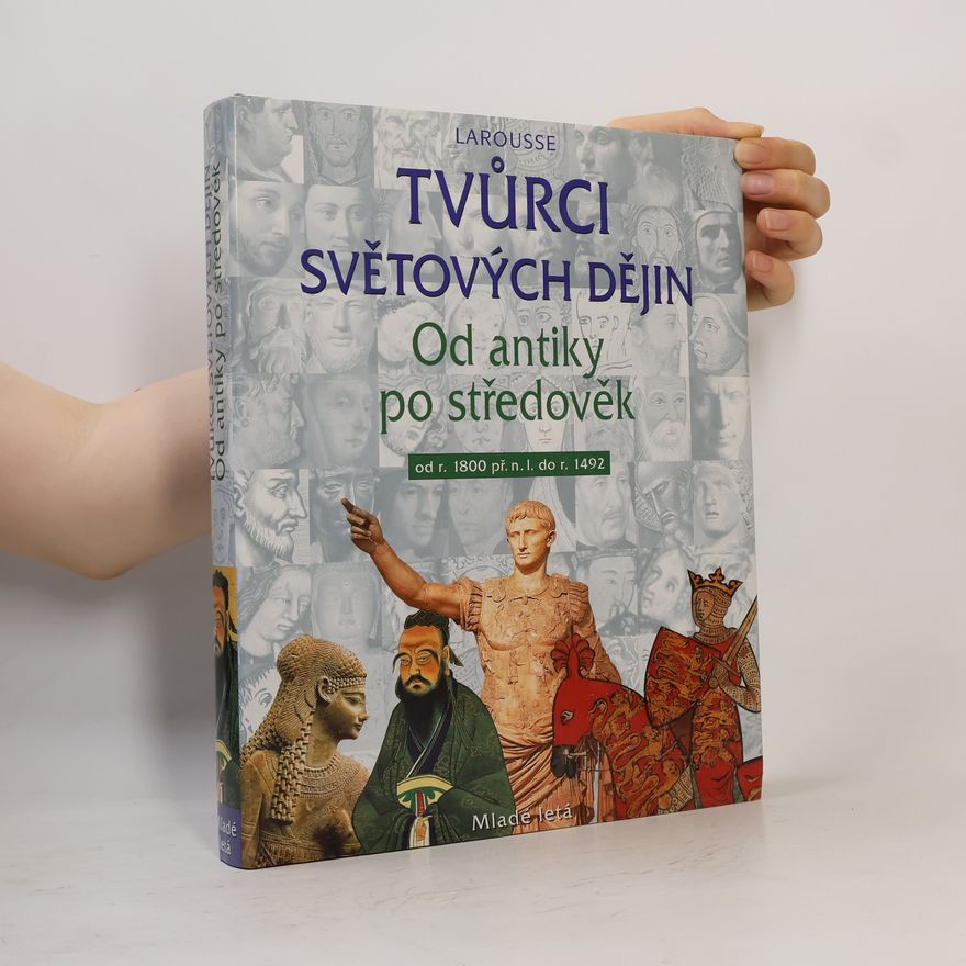 Kolektiv autorů Tvůrci světových dějin. Od antiky po středověk