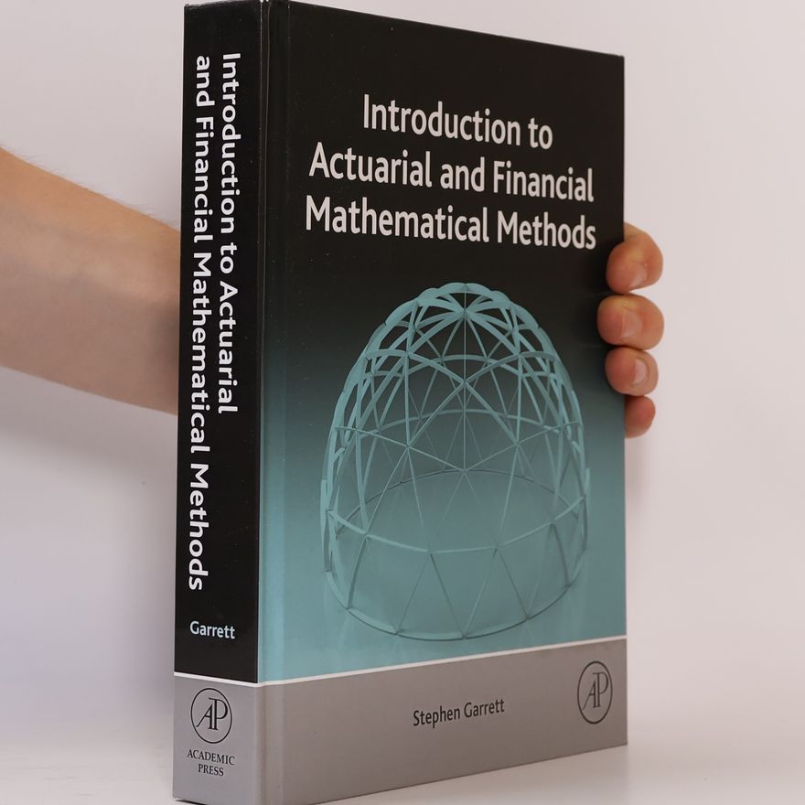 Stephen Garrett Introduction to Actuarial and Financial Mathematical Methods