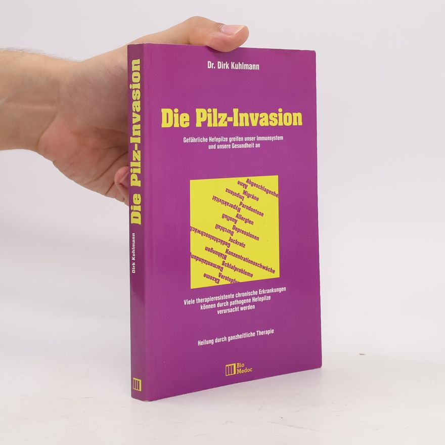 Dirk Kuhlmann Die Pilz-Invasion