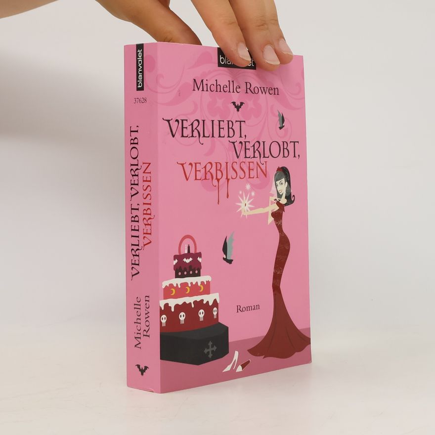 Michelle Rowen Verliebt, verlobt, verbissen