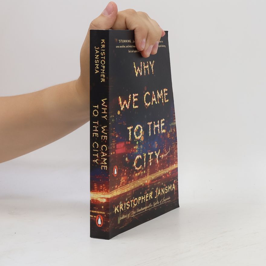 Kristopher Jansma Why We Came to the City