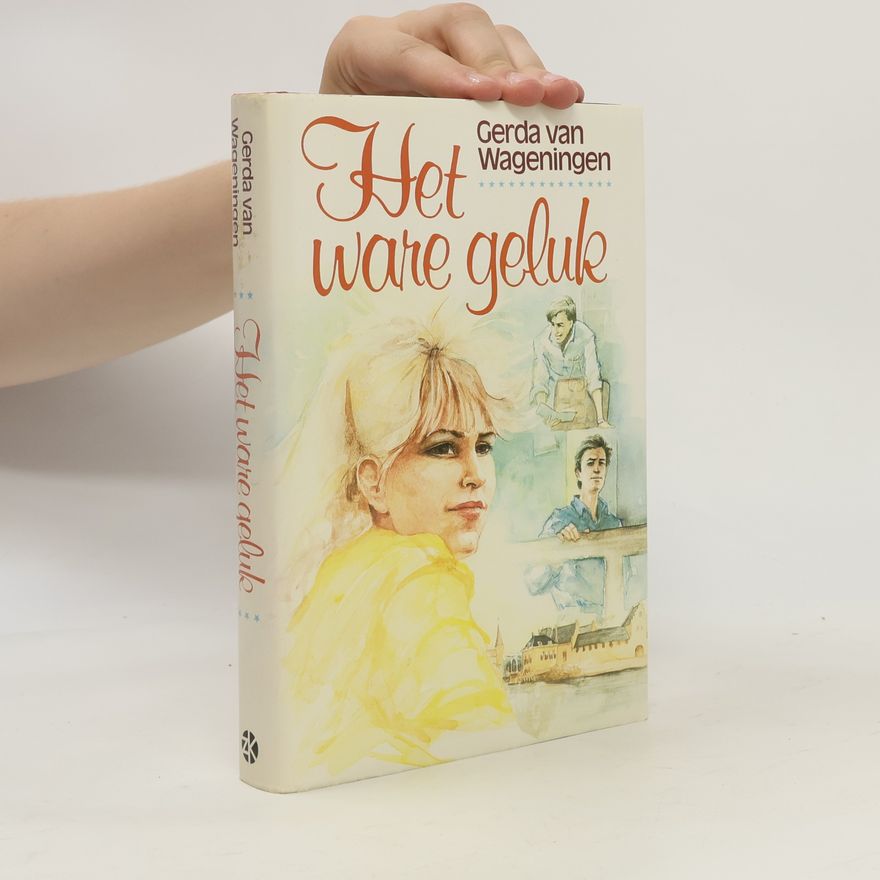 Gerda van Wageningen Het ware geluk