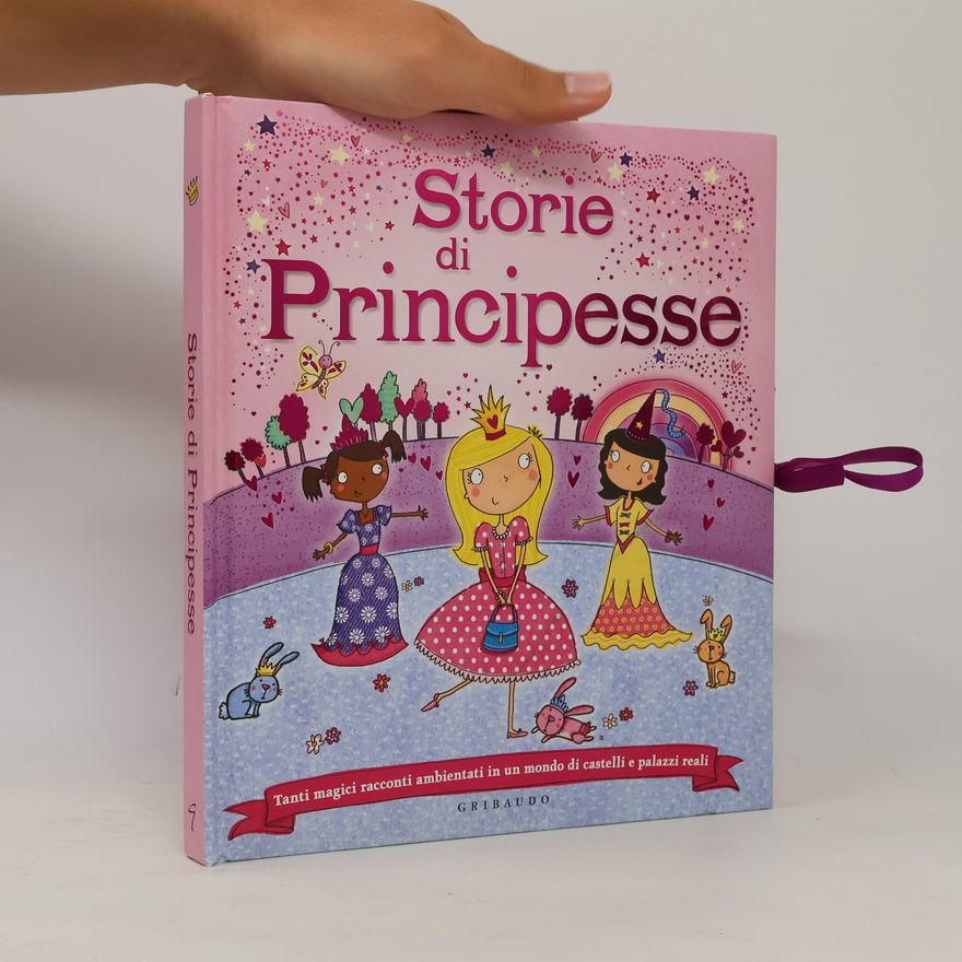 Elizabeth Dale Storie di principesse. Tanti magici racconti ambientati in un mondo di castelli e palazzi reali