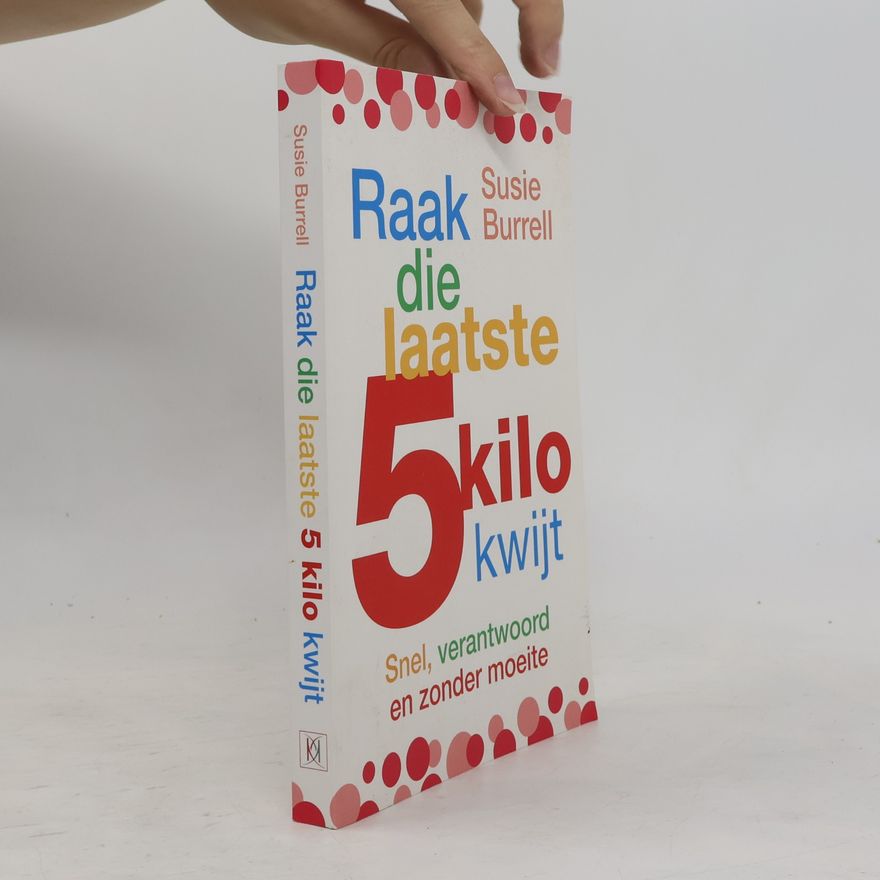 Susie Burrell Raak die laatste 5 kilo kwijt / druk 1
