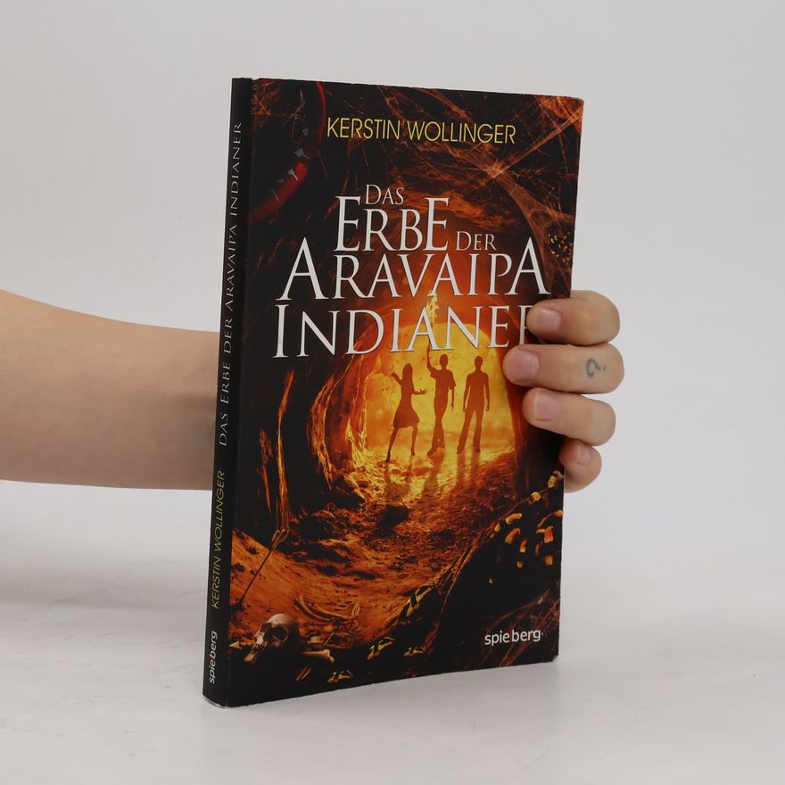 Kerstin Wollinger Das Erbe der Aravaipa Indianer