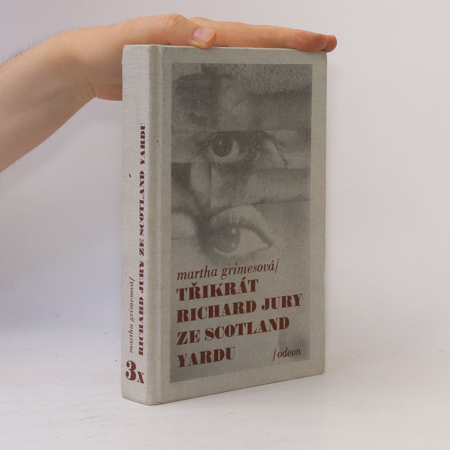 Martha Grimes Třikrát Richard Jury ze Scotland Yardu