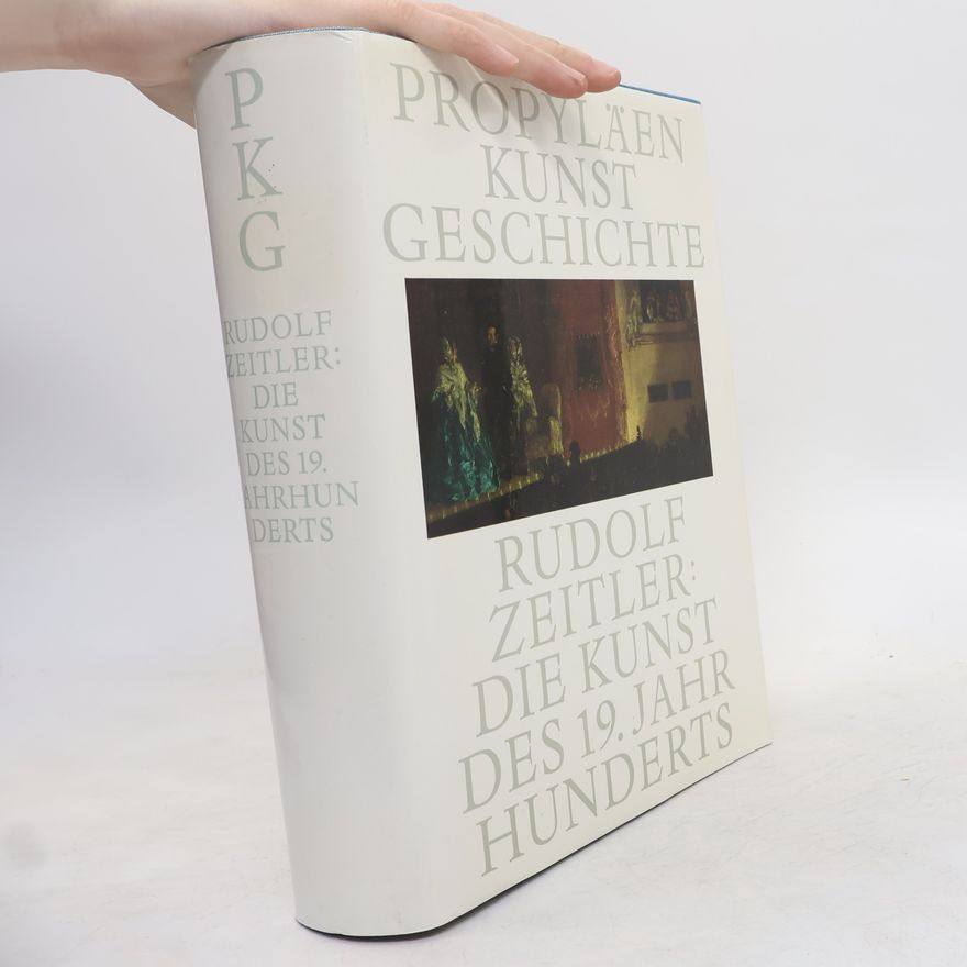 Rudolf Zeitler Propyläen Kunst Geschichte. Die Kunst des 19. Jahrhunderts