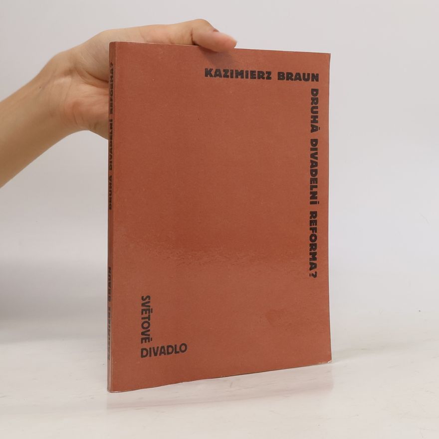 Kazimierz Braun Druhá divadelní reforma?