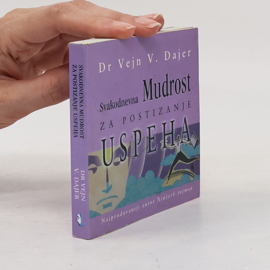 Vejn V. Dajer Svakodnevna mudrost za postizanje uspeha