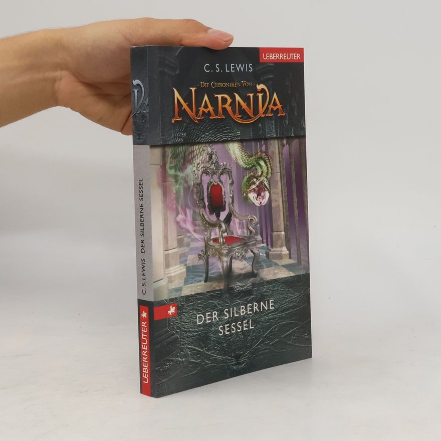 Clive Staples Lewis Narnia. Der Silberne Sessel