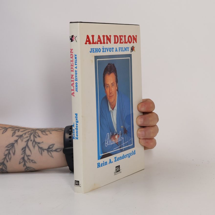 Rein A. Zondergeld Alain Delon. Jeho život a filmy