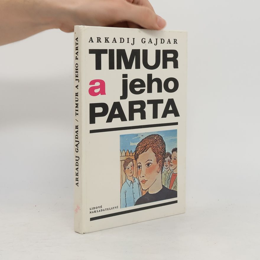 Arkadij Petrovič Gajdar Timur a jeho parta
