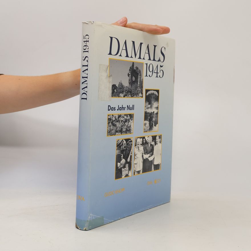 Guido Knopp Damals 1945
