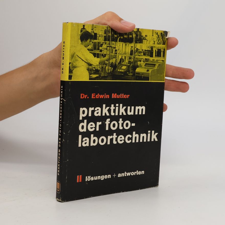 Edwin Mutter Praktikum der Foto-Labortechnik