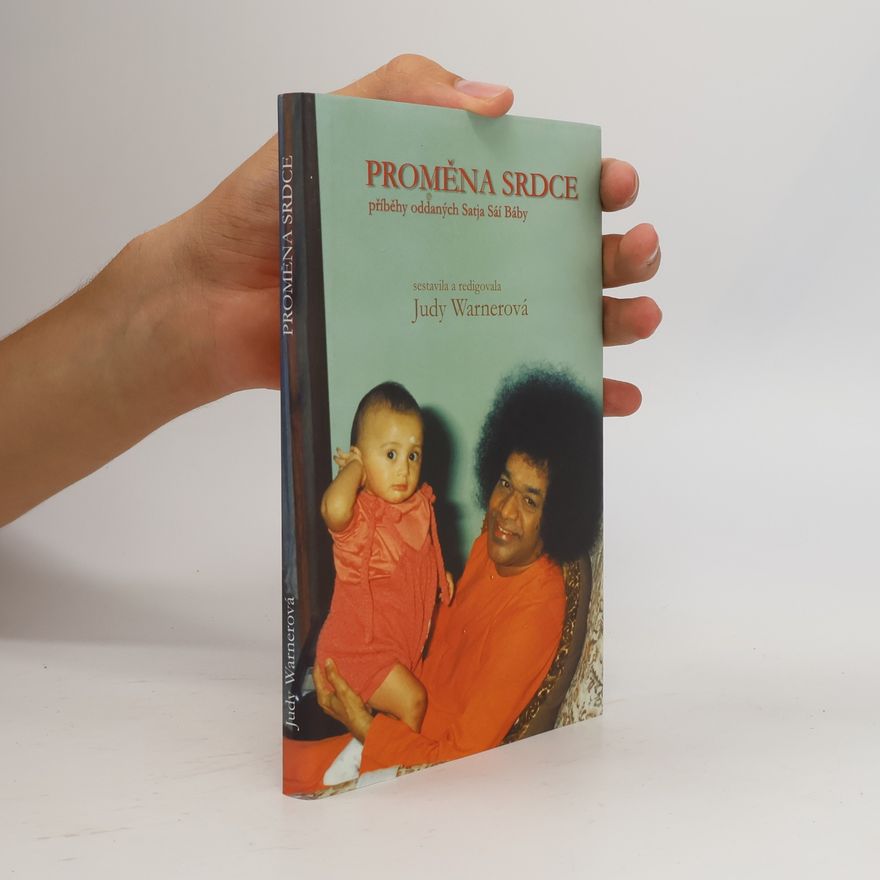 Judy Warner Proměna srdce - příběhy oddaných Satja Sáí Báby