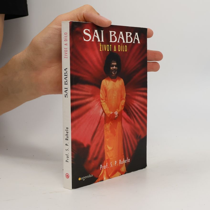 Satya Pal Ruhela Sai Baba: Život a dílo