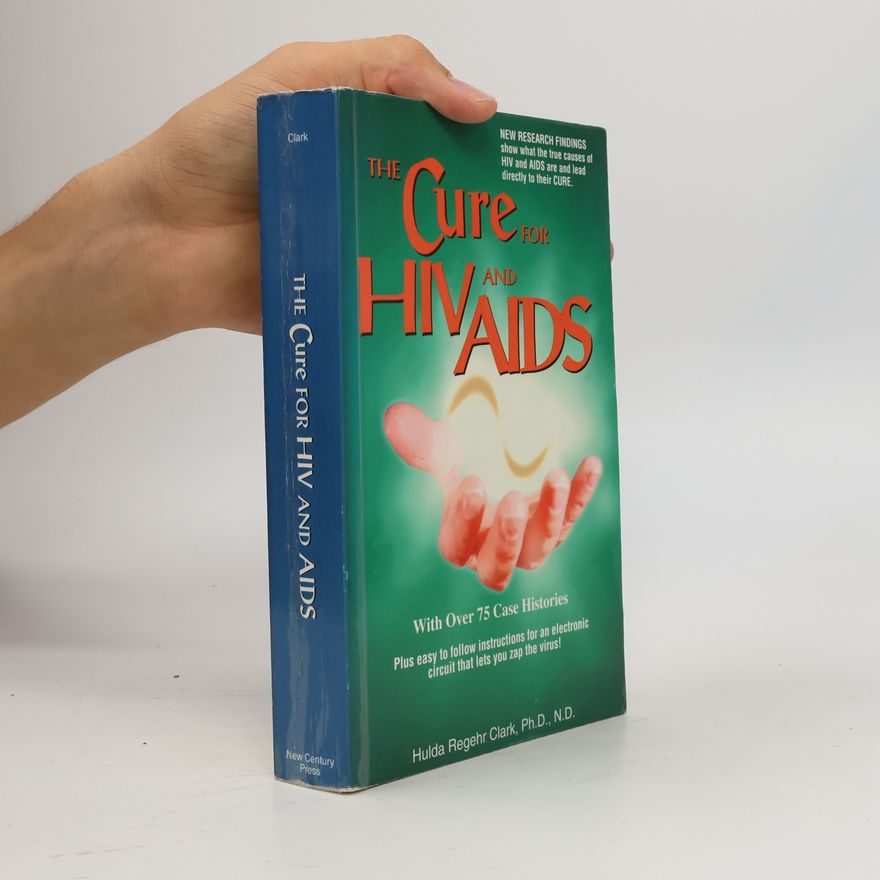 Hulda Regehr Clark The Cure for HIV and AIDS